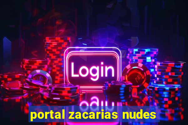 portal zacarias nudes